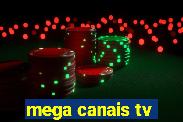 mega canais tv